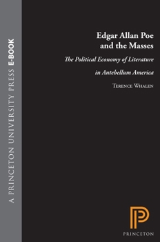 Hardcover Edgar Allan Poe and the Masses: The Political Economy of Literature in Antebellum America Book