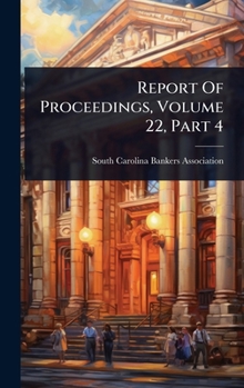 Hardcover Report Of Proceedings, Volume 22, Part 4 Book