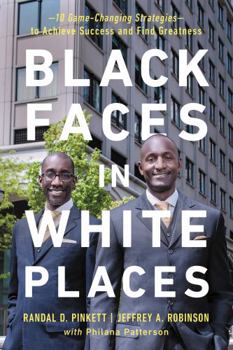 Paperback Black Faces in White Places: 10 Game-Changing Strategies to Achieve Success and Find Greatness Book