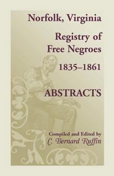 Paperback Norfolk, Virginia Registry of Free Negroes, 1835-1861, Abstracts Book