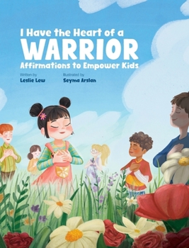 Hardcover I Have the Heart of a Warrior: Affirmations to Empower Kids Book