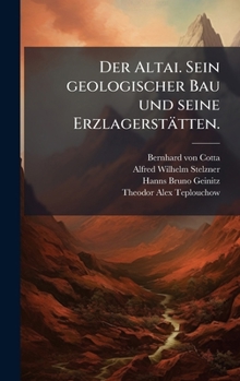 Hardcover Der Altai. Sein geologischer Bau und seine Erzlagerstätten. [German] Book