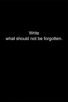 Write what should not be forgotten.: Journal or Notebook (6x9 inches) with 120 doted pages.