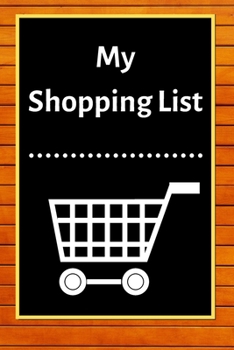 My Shopping List: Checklist Notebook 6x9 Shopping List Planner Organizer, 120 Pages