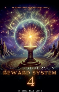 The Good Person Reward System: An Isekai LitRPG Progression Fantasy