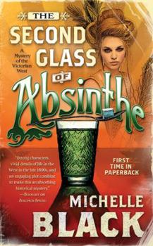 Mass Market Paperback The Second Glass of Absinthe: A Mystery of the Victorian West Book