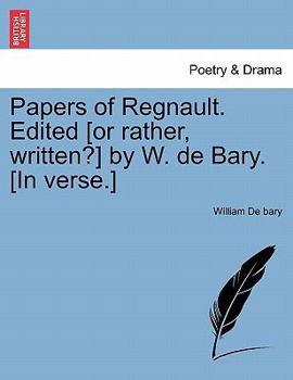 Paperback Papers of Regnault. Edited [Or Rather, Written?] by W. de Bary. [In Verse.] Book