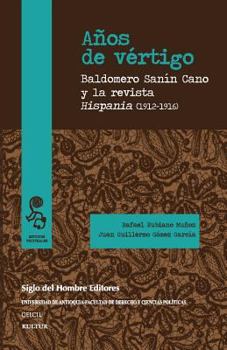 Paperback Años de vértigo: Baldomero Sanín Cano y la revista Hispania (1912-1916) [Spanish] Book