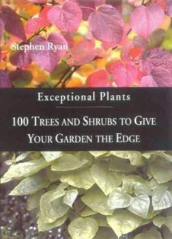 Hardcover Exceptional Plants: 100 Tree & Shrubs to Give Your Garden the Edge Book