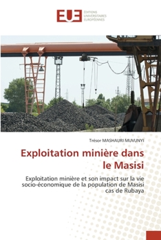 Exploitation minière dans le Masisi: Exploitation minière et son impact sur la vie socio-économique de la population de Masisi cas de Rubaya