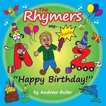 Paperback The Rhymers say..."Happy Birthday!": Charlie Book