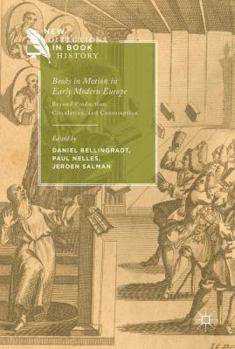 Hardcover Books in Motion in Early Modern Europe: Beyond Production, Circulation and Consumption Book