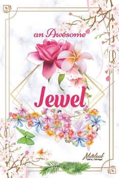 Paperback An Awesome Jewel Journal: Awesome (Diary, Notebook) Personalized Custom Name - Flowers (6 x 9 - Blank Lined 120 Pages A Wonderful Journal for an Book
