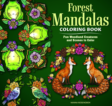 Forest Mandalas Coloring Book: Woodland Creatures Great and Small (Design Originals) Mindful and Stress-Relieving Animal, Floral, and Nature Designs for Adults