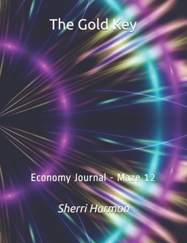 Paperback The Gold Key: Economy Journal - Maze 12 Book