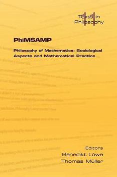 Paperback Phimsamp. Philosophy of Mathematics: Sociological Apsects and Mathematical Practice Book