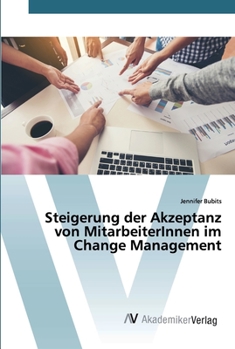 Paperback Steigerung der Akzeptanz von MitarbeiterInnen im Change Management [German] Book