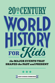Paperback 20th Century World History for Kids: The Major Events That Shaped the Past and Present Book