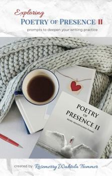 Paperback Exploring Poetry of Presence II: Prompts to Deepen Your Writing Practice Book