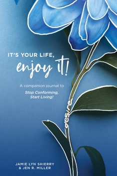 Paperback It's Your Life, Enjoy It! Practices and Principles Journal Book