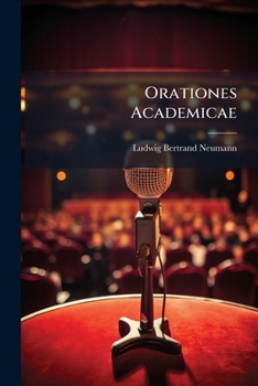 Orationes Academicae: Habitae Ad Nobilem Iuventutem Colegii Nobilium Loewenburgici Scholarum Piarum