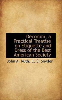 Paperback Decorum, a Practical Treatise on Etiquette and Dress of the Best American Society Book