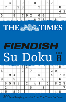Paperback The Times Fiendish Su Doku Book 8: 200 Challenging Su Doku Puzzles Book