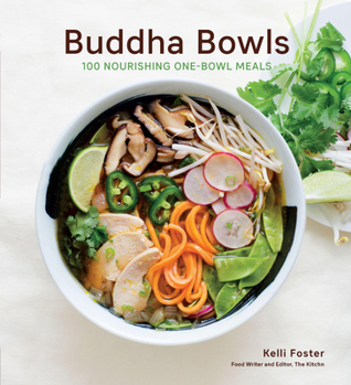 Paperback Buddha Bowls: 100 Nourishing One-Bowl Meals [A Cookbook] Book