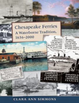 Paperback Chesapeake Ferries: A Waterborne Tradition, 1636-2000 Book