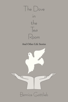 Paperback The Dove in the Tea Room: And Other Life Stories Book