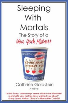 Paperback Sleeping with Mortals: The Story of a New York Mistress Book