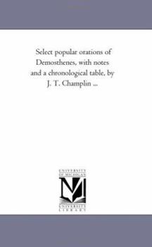 Select Popular Orations of Demosthenes: With Notes and a Chronological Table...