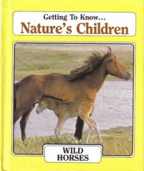 Hardcover Getting to Know Nature's Children: Wild Horses / Caribou Book