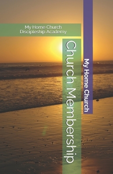 Paperback Church Membership: My Home Church Discipleship Academy Book