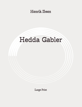 Hedda Gabler: Large Print