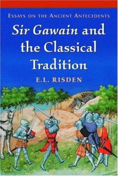 Sir Gawain and the Classical Tradition: Essays on the Ancient Antecedents