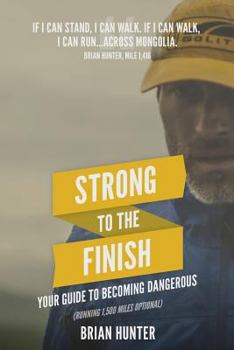 Paperback Strong to the Finish: Your Guide to Becoming Dangerous Book