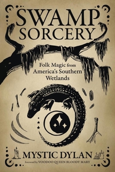 Paperback Swamp Sorcery: Folk Magic from America's Southern Wetlands Book