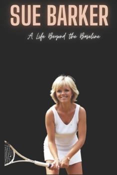 Paperback Sue Barker: A Life Beyond the Baseline Book