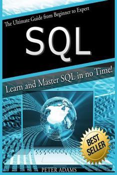 Paperback S Q L: The Ultimate Guide From Beginner To Expert - Learn And Master SQL In No Time! Book