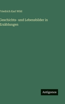 Hardcover Geschichts- und Lebensbilder in Erzählungen [German] Book