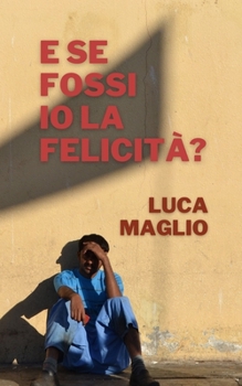 Paperback E se fossi io la felicità? [Italian] Book