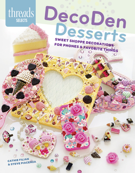 Paperback Decoden Desserts: Sweet Shoppe Decorations for Phones & Favorite Things Book