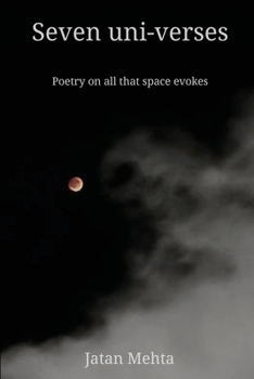 Paperback Seven uni-verses: Poetry on all that space evokes Book
