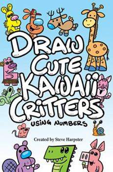 Paperback Draw Cute Kawaii Critters Using Numbers Book