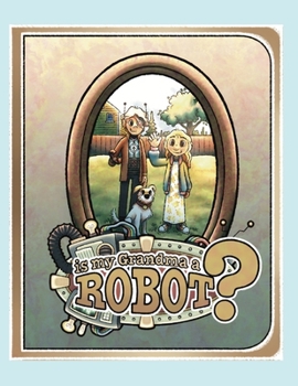 Paperback Is My Grandma a Robot?: A True Story Book