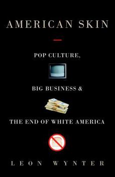 Hardcover American Skin: Pop Culture, Big Business, and the End of White America Book