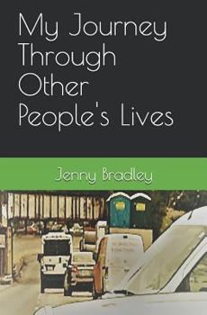 Paperback My Journey Through Other People's Lives Book