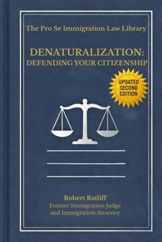 Paperback Denaturalization: Defending Your Citizenship: 2nd Edition Book