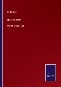 Paperback Doctor Weld: Or, the Web of Life Book